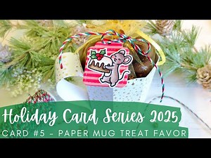 Holiday Card Series 2025 #5 | Lawn Fawn NEW RELEASE | Creating a Paper Mug Treat Favor or Gift