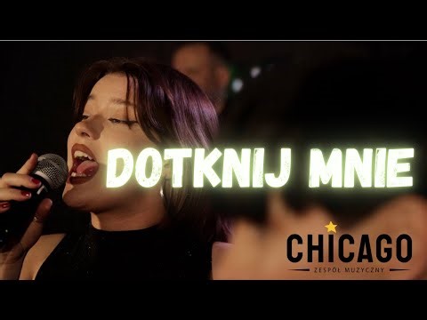 CHICAGO (Rzeszów) - DOTKNIJ MNIE 🎵
