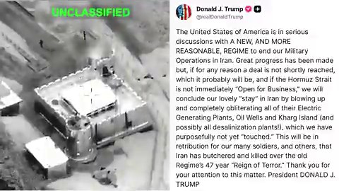 🚨 BREAKING: President Trump announces if Iran's "NEW, more reasonable regime" does not strike a deal in short order, he will BLOW UP electric plants, oil wells and Kharg Island"The United States of America is in serious discussions with A NEW, AND MORE REASONABLE, REGIME to end our Military Operations in Iran. Great progress has been made but, if for any reason a deal is not shortly reached, which it probably will be, and if the Hormuz Strait is not immediately “Open for Business,” we will conc