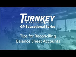 Tips for Reconciling Balance Sheet Accounts (GP Educational Series)