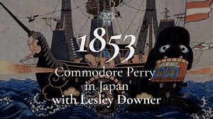 Commodore Perry's Japan, 1853 (podcast)   | Travels Through Time