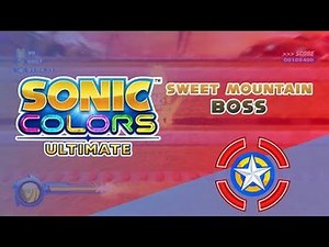 Sweet Mountain Boss - Sonic Colors Ultimate