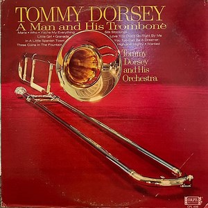 Tommy Dorsey - A Man And His Trombone