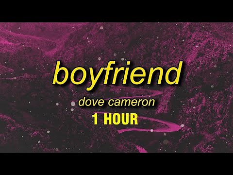 [1 HOUR] Dove Cameron - Boyfriend (Lyrics) | i could be a better boyfriend than him