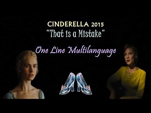 🌎 Cinderella (2015) - That is a Mistake - One Line Multilanguage