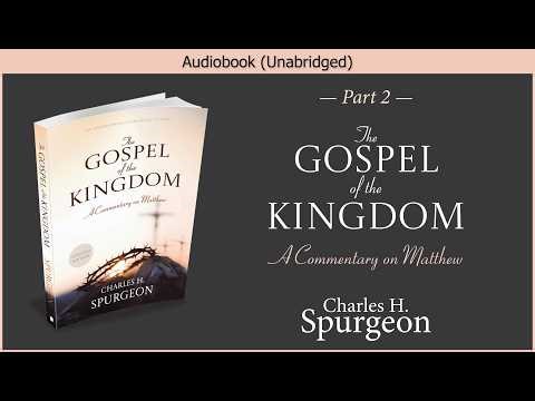 The Gospel of the Kingdom (Part 2) | Charles H. Spurgeon | Full-Length Christian Audiobook