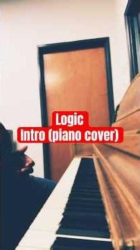 Logic - Intro (Piano Cover)