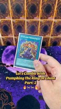 Let's Yu-Gi-Oh! Combo With Pumpking The King Of Ghosts! Part: 2🐐