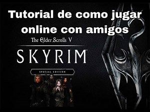 Tutorial de Como jugar skyrim online con amigos 100% explicado