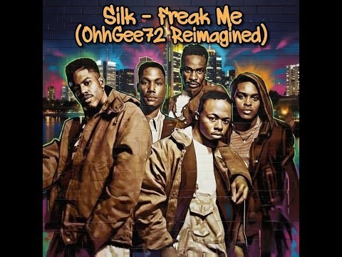Silk - Freak Me (OhhGee72 Reimagined)