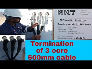 3 कोर 500mm केबल का टर्मिनेशन/ NKT Termination of 3 core 500mm cable #Learnelectricalwork