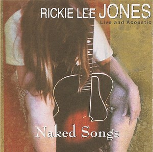 Rickie Lee Jones - Naked Songs Live and Acoustic