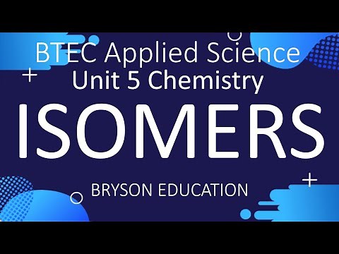 BTEC Applied Science - Unit 5 Chemistry - Isomers