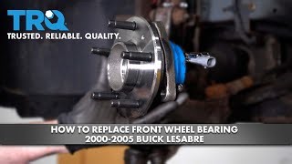 How to Replace Front Wheel Bearing 2000-2005 Buick LeSabre