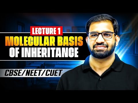Molecular Basis of Inheritance Simplified 😍 | Lecture 1 | Basics | CBSE | NEET | CUET