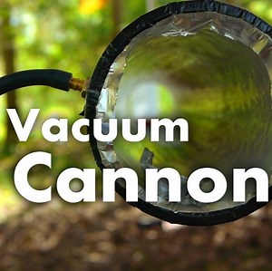 How to Make a Vacuum Cannon