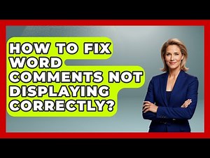 How To Fix Word Comments Not Displaying Correctly? - Docs and Sheets Pro