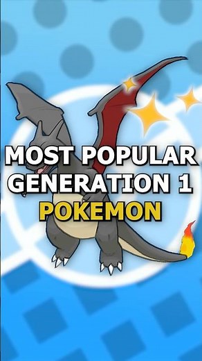 Which are the MOST POPULAR Generation 1 Pokémon?