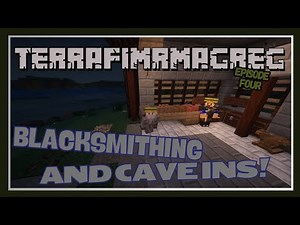 Cave-ins and a Blacksmith! - Terrafirmagreg E4