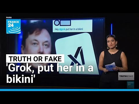 Yes, Musk's Grok chatbot is 'digitally undressing' women and children • FRANCE 24 English