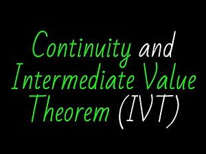 Continuity and Intermediate Value Theorem (IVT)