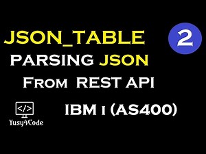 JSON_TABLE in IBMi - Part-2 | Parsing JSON from Web Service | yusy4code