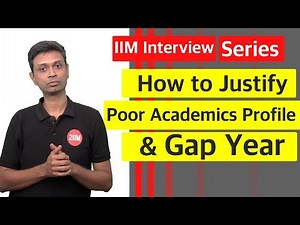 How to Justify Poor or Average Academics and Gap Year in IIM Interview CAT - WAT | GD | PI Series