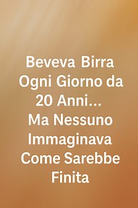 56K views · 340 reactions | Ha Bevuto Birra Ogni Giorno per 20 Anni:...