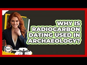 Why Is Radiocarbon Dating Used In Archaeology? - Anthropology Insights