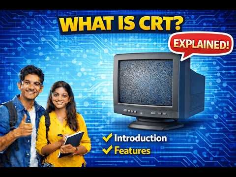 CRT (Cathode Ray Tube) | Introduction & Features Explained| Output Device Explained//