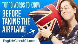 275K views · 703 shares | ✈️ Fasten your seatbelt! We'll learn the Top 10 #Airplane Words in #English! Want more videos like this? Sign up now: https://www.englishclass101.com/?src=facebook_airplane_video_031420 | Learn English - EnglishClass101.com | Facebook