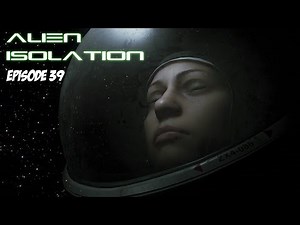 Alien isolation #39 - Ensemble pour demain
