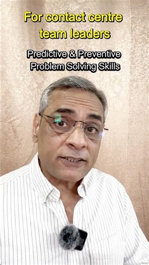 Predictive & Preventive Problem Solving Skills - Prevent escalations before they happen.