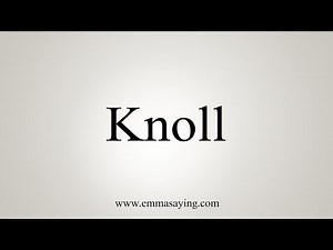 How To Say Knoll