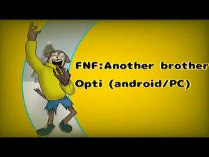 FNF:Another brother Opti (android/PC)