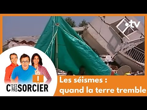 C'est pas sorcier - Séismes : Quand la Terre tremble
