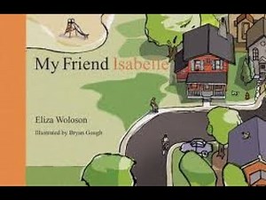 My Friend Isabelle by Eliza Woloson. Read by Mrs. Stein & Charlotte.