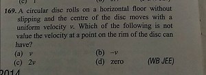 A circular disc rolls on a horizontal floor without slipping an... | Filo