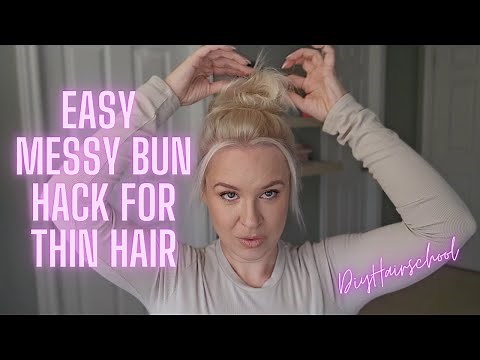 Messy Bun Hack for Thin Hair | How to Get a Full and Fluffy Bun Without Damage