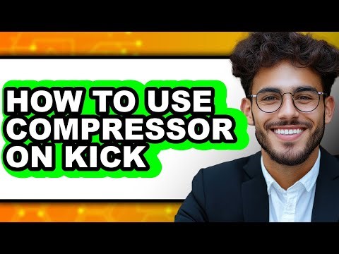 How to Use Compressor on Kick (updated)