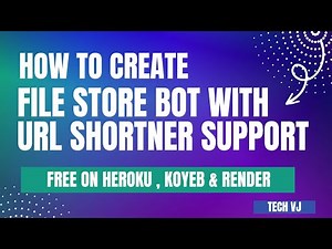 How To Create File Store Bot With Url Shortner Support For Free Deploy Anywhere | Tech VJ | Telegram