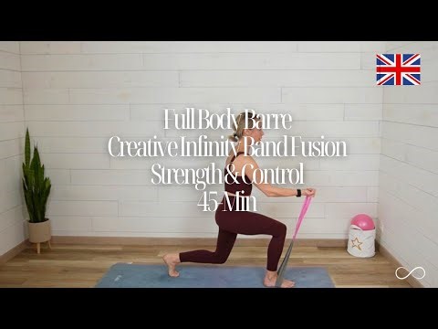45-Min Full Body Barre • Creative Infinity Band Fusion for Strength & Control