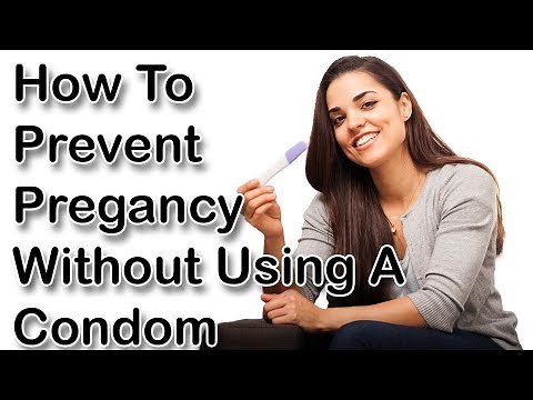 How To Prevent Pregnancy Without Using A Condom - Birth Control Methods