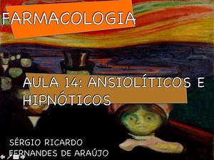 Curso de Farmacologia: Aula 14 - Ansiolíticos e hipnóticos - Ansiedade e insônia (Parte I)