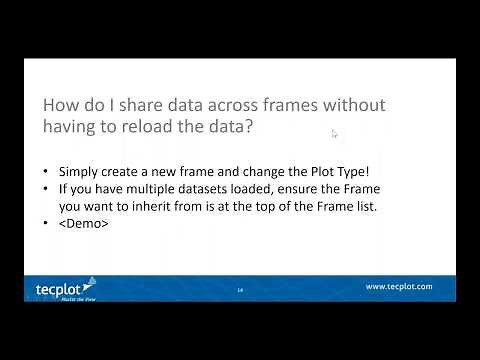 How to Share Data Across Frames in Tecplot 360 Without Having to Reload the Data