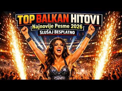 BALKAN MIX 2026 | Top 50 Pesama | Najslušaniji Hitovi