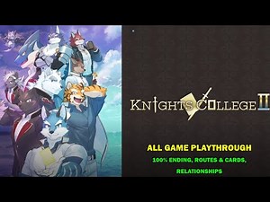 Knight's college 2 full game in one - All endings, route, relationship & cards in one