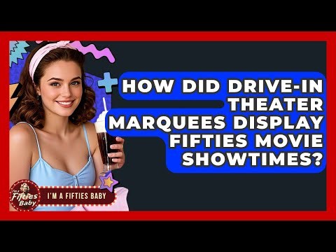How Did Drive-in Theater Marquees Display Fifties Movie Showtimes? - Im a 50s Baby