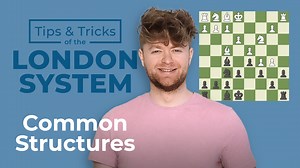 Tips And Tricks Of The London System: Common Structures