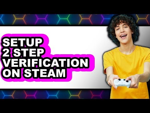 How to Setup 2 Step Verification on Steam - Step by Step
